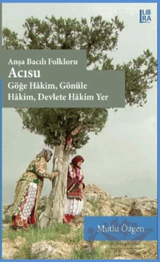 Acısu - Anşa Bacılı Folkloru – Mutlu Özgen – Libra Yayınları kitap kapağı