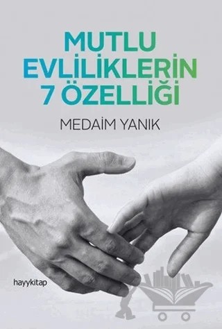 Mutlu Evliliklerin 7 Özelliği – Medaim Yanık – Hayykitap kitap kapağı