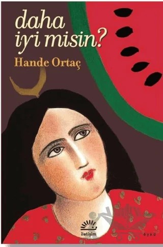 Daha İyi Misin? – Hande Ortaç – İletişim Yayınevi kitap kapağı