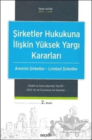 Şirketler Hukukuna İlişkin Yüksek Yargı Kararları – Soner Altaş – Seçkin Yayıncılık kitap kapağı