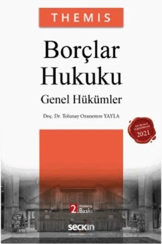 THEMIS - Borçlar Hukuku - Genel Hükümler – H. Tolunay Ozanemre Yayla – Seçkin Yayıncılık kitap kapağı