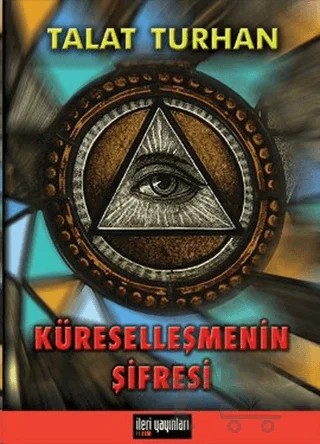 Küreselleşmenin Şifresi – Talat Turhan – İleri Yayınları kitap kapağı