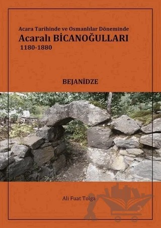 Acara Tarihinde ve Osmanlılar Döneminde Acaralı Bicanoğulları 1180- 1880 – Ali Fuat Tolga – Cinius Yayınları kitap kapağı