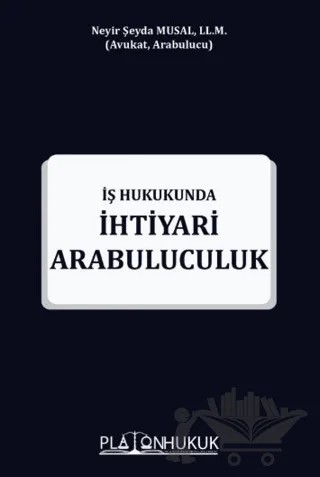 İhtiyari Arabuluculuk – Neyir Şeyda Musal – Platon Hukuk kitap kapağı