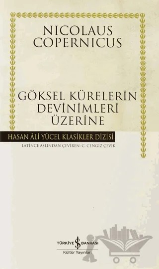 Göksel Kürelerin Devinimleri Üzerine – Nicolaus Copernicus – İş Bankası Kültür Yayınları kitap kapağı