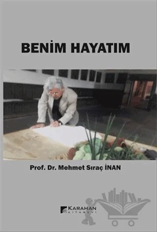 Benim Hayatım – Mehmet Sıraç İnan – Karahan Kitabevi kitap kapağı