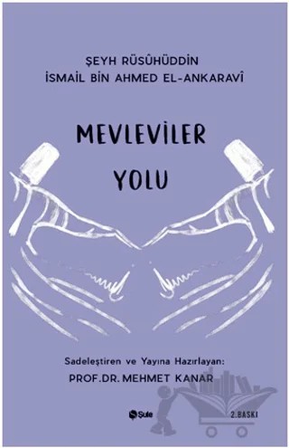 Mevleviler Yolu – İsmail Bin Ahmed El-Ankaravi – Şule Yayınları kitap kapağı