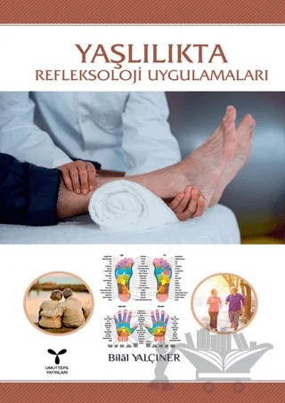 Yaşlılıkta Refleksoloji Uygulamaları – Bilal Yalçıner – Umuttepe Yayınları kitap kapağı