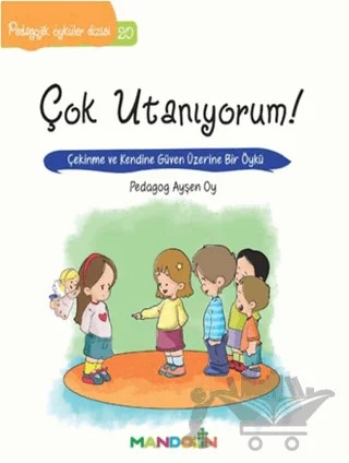 Pedagojik Öyküler: 20 - Çok Utanıyorum! – Ayşen Oy – Mandolin Yayınları kitap kapağı