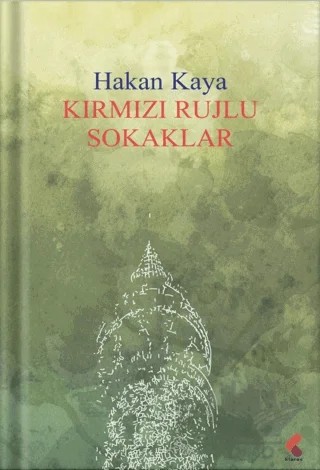 Kırmızı Rujlu Sokaklar – Hakan Kaya – Klaros Yayınları kitap kapağı