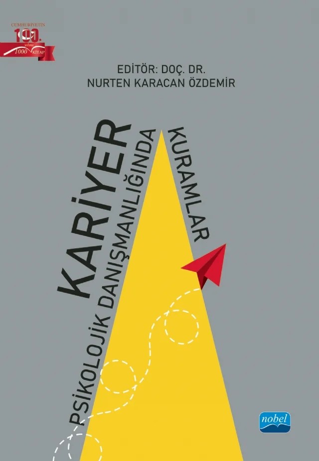 Kariyer Psikolojik Danışmanlığında Kuramlar – Ahmet Ayaz, Ayşenur Büyükgöze-Kavas, Dünya Şen Baz, Furkan Kirazcı, Gökçen Aydın, Habibe Bilgili, Hakan Büyükçolpan, Melda Erbaş, Nurten Karacan Özdemir, Özlem Haskan Avcı, Özlem Ulaş Kılıç, Selen Demirtaş Zorbaz, Semra Uçar, Tansu Mutlu Çaykuş – Nobel Akademik Yayıncılık kitap kapağı