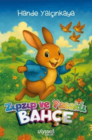 Zıpzıp ve Yasaklı Bahçe – Hande Yalçınkaya – Ulysses Yayınları kitap kapağı