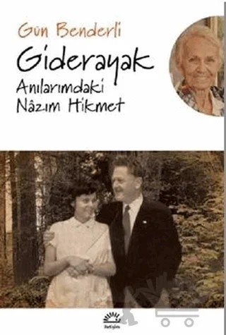 Giderayak Anılarımdaki Nazım Hikmet – Gün Benderli – İletişim Yayınevi kitap kapağı