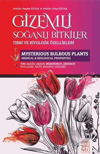 Gizemli Soğanlı Bitkiler Tıbbi ve Biyolojik Özellikleri – Fulya Öztaş, Haydar Öztaş – Necmettin Erbakan Üniversitesi Yayınları kitap kapağı