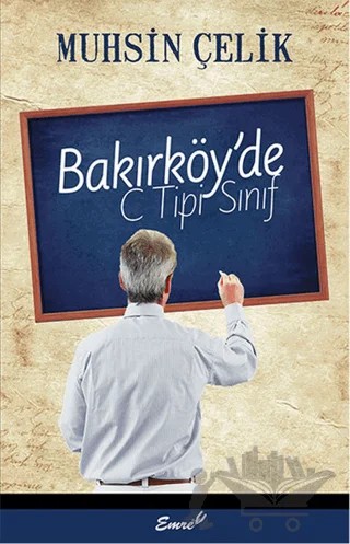 Bakırköy'de C Tipi Sınıf – Muhsin Çelik – Emre Yayınları kitap kapağı