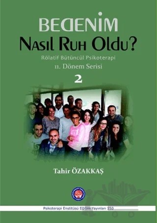 Bedenim Nasıl Ruh Oldu? – Tahir Özakkaş – Psikoterapi Enstitüsü kitap kapağı