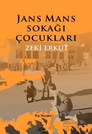 Jans Mans Sokağı Çocukları – Zeki Erkut – Kalkedon Yayıncılık kitap kapağı