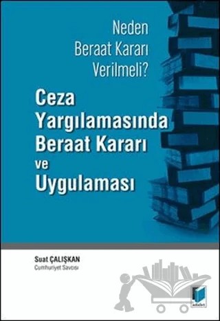 Ceza Yargılamasında Beraat Kararı ve Uygulaması – Suat Çalışkan – Adalet Yayınevi kitap kapağı