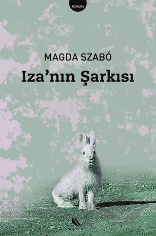 Iza’nın Şarkısı – Magda Szabo – Kanat Kitap kitap kapağı