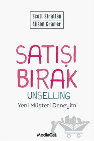 Satışı Bırak – Alison Kramer, Scott Stratten – MediaCat Kitapları kitap kapağı
