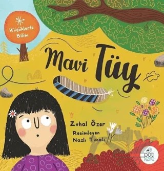 Mavi Tüy - Küçüklerle Bilim – Zuhal Özer – Pötikare Yayıncılık kitap kapağı