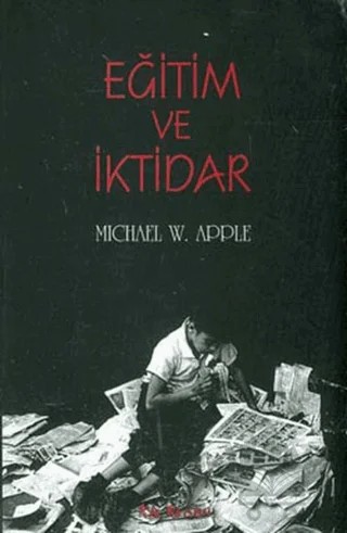 Eğitim ve İktidar – Michael W. Apple – Kalkedon Yayıncılık kitap kapağı