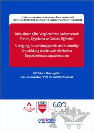 Türk-Alman Çifte Vergilendirme Anlaşmasında Yorum, Uygulama ve Gelecek Eğilimler – Joachim Englisch, Leyla Ateş – On İki Levha Yayınları kitap kapağı