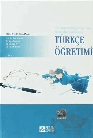 Kuramdan Uygulamaya Türkçe Öğretimi – Alpaslan Okur, Cemal Yıldız, Gökhan Arı, Yakup Yılmaz – Pegem Akademi Yayıncılık kitap kapağı