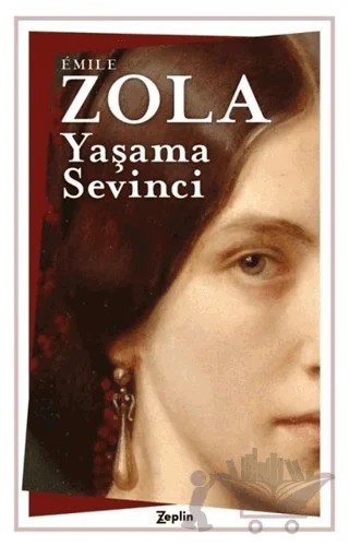Yaşama Sevinci – Emile Zola – Zeplin Kitap kitap kapağı
