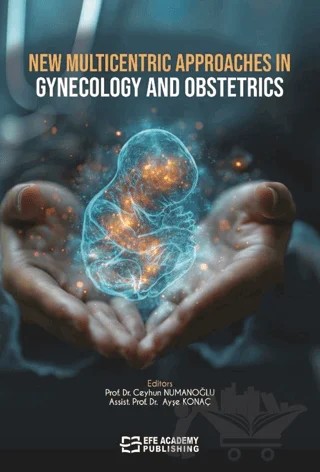 New Multicentric Approaches In Gynecology And Obstetrics – Kolektif – Efe Akademi Yayınları kitap kapağı