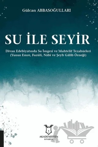 Su ile Seyir – Gülcan Abbasoğulları – Akademisyen Kitabevi kitap kapağı