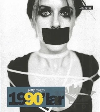 1990’lar Fotoğraflarla 20. Yüzyılın Sosyal Tarihi Getty Images – Nick Yapp – Literatür Yayıncılık kitap kapağı