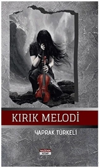 Kırık Melodi – Yaprak Türkeli – Nazenin Kitap kitap kapağı