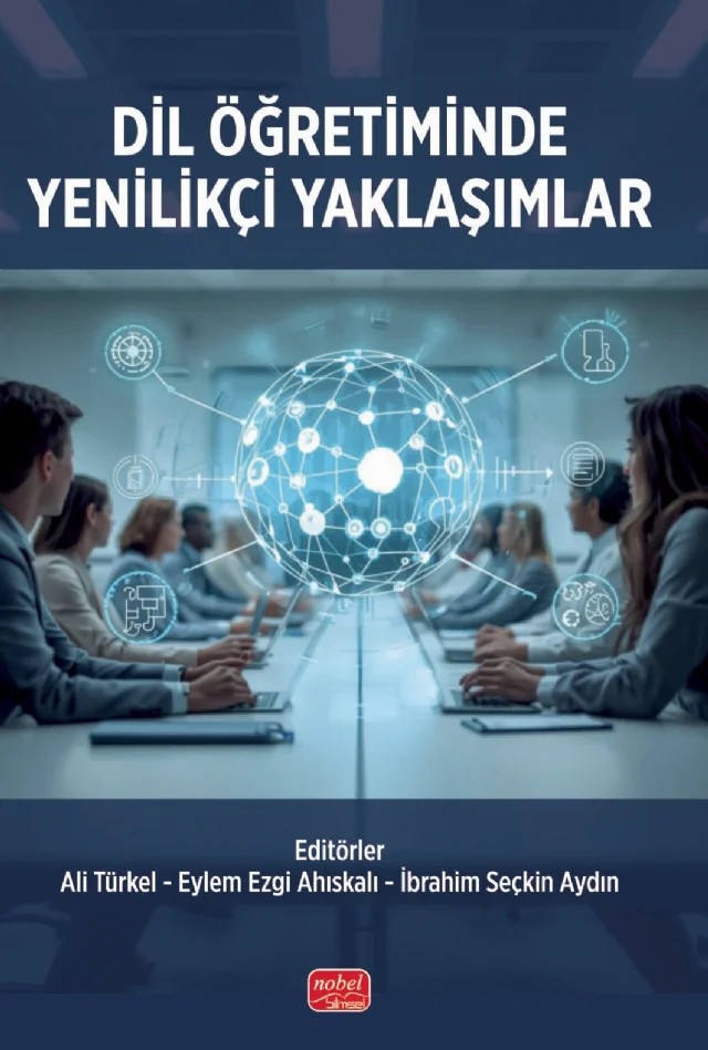 Dil Öğretiminde Yenilikçi Yaklaşımlar – Ali Türkel, Behsat Savaş, Beyza Yüce, Ebru Dundar, Efsun Sıla Yarbaşı, Ender Canatar, Engin Yavuz, Esra Uslu, Eylem Ezgi Ahıskalı, İbrahim Seçkin Aydın, Koray Öz, Meltem Çetinkaya, Mert Uğur, Semra Kolcu, VeyselÇiftçi – Nobel Bilimsel Eserler kitap kapağı