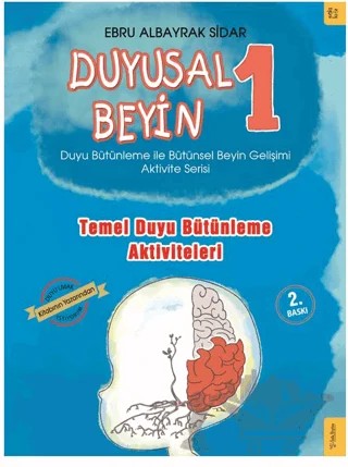 Temel Duyu Bütünleme Aktiviteleri - Duyusal Beyin 1 – Ebru Albayrak Sidar – Sola Kidz kitap kapağı