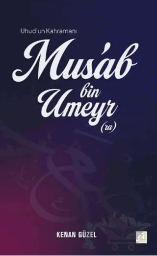 Mus'ab Bin Umeyr – Kenan Güzel – Zinde Yayıncılık kitap kapağı
