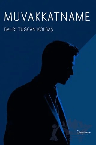 Muvakkatname – Bahri Tuğcan Kolbaş – İkinci Adam Yayınları kitap kapağı