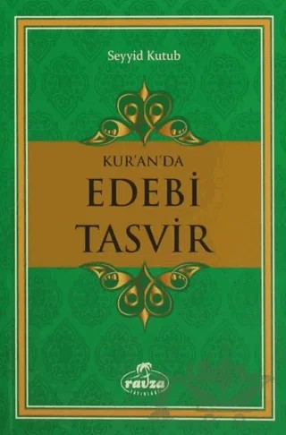 Kur'an'da Edebi Tasvir – Seyyid Kutub – Ravza Yayınları kitap kapağı