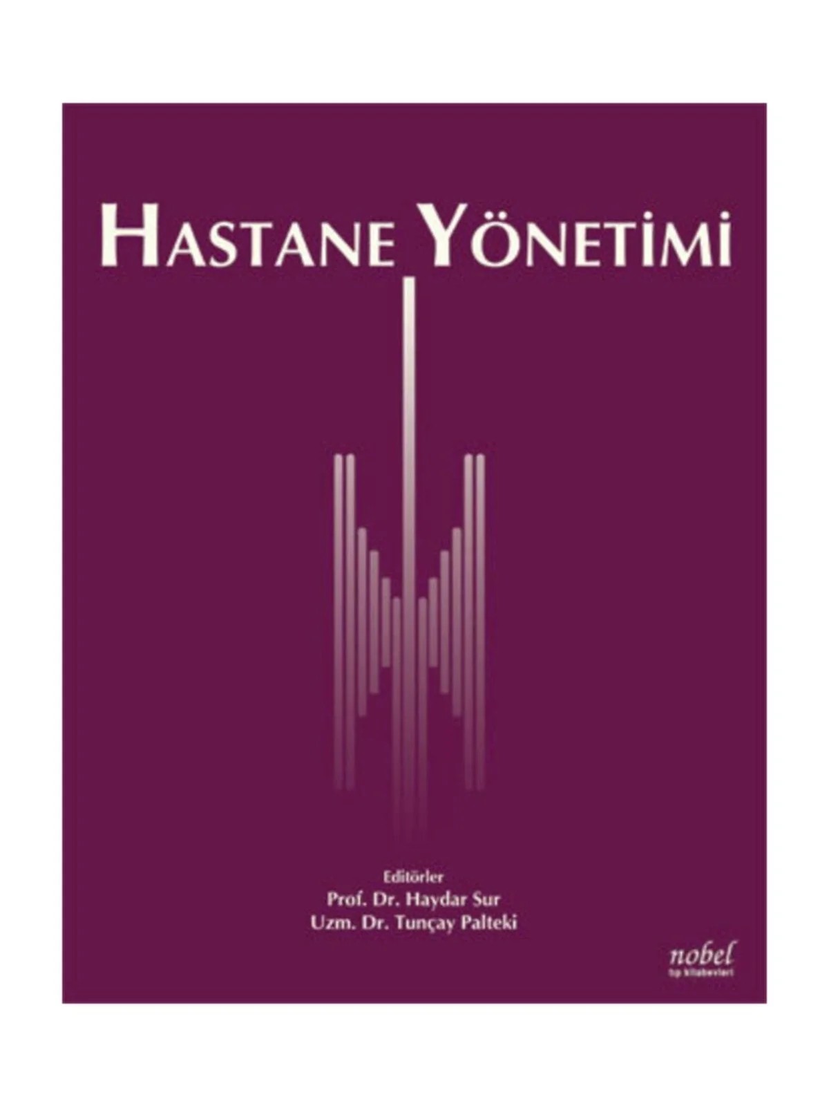 Hastane Yönetimi – Prof. Dr. Haydar Sur – Nobel Tıp Kitabevleri kitap kapağı