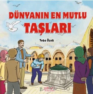 Dünyanın En Mutlu Taşları – Tuba Özek – Pırıltı Kitapları - Erkam kitap kapağı