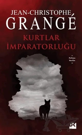 Kurtlar İmparatorluğu – Jean-Christophe Grange – Doğan Kitap kitap kapağı