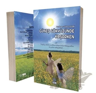 Güneş Gökyüzüne Koşarken – Tülay Çelebi – İBK - İz Bırakan Kalemler kitap kapağı