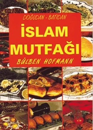 İslam Mutfağı – Bülben Hofmann – Çağrı Yayınları kitap kapağı