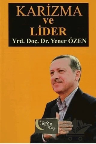 Karizma ve Lider – Yener Özen – Gece Kitaplığı kitap kapağı