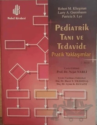 Pediatrik Tanı ve Tedavide Pratik Yaklaşımlar – Larry A.Greenbaum, Patricia S.Lye, Robert M.Kliegman – Adana Nobel Kitabevi kitap kapağı