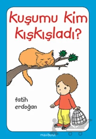 Kuşumu Kim Kışkışladı? – Fatih Erdoğan – Mavibulut Yayınları kitap kapağı