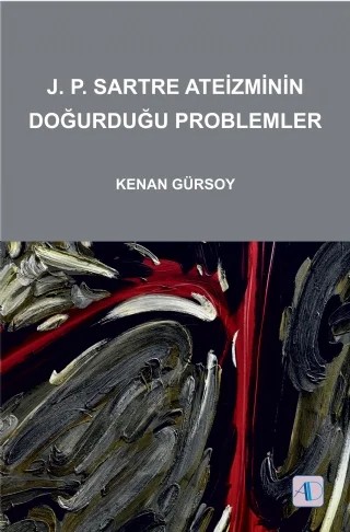 J.P.Sartre Ateizminin Doğurduğu Problemler – Kenan Gürsoy – Aktif Düşünce Yayınları kitap kapağı