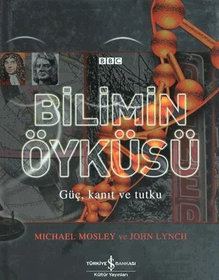 Bilimin Öyküsü – John Lynch, Michael Mosley – İş Bankası Kültür Yayınları kitap kapağı