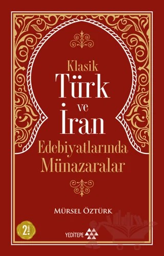 Klasik Türk ve İran Edebiyatlarında Münazaralar – Mürsel Öztürk – Yeditepe Yayınevi kitap kapağı