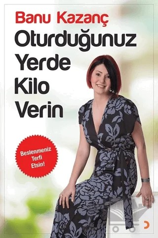 Oturduğunuz Yerde Kilo Verin – Banu Kazanç – Cinius Yayınları kitap kapağı